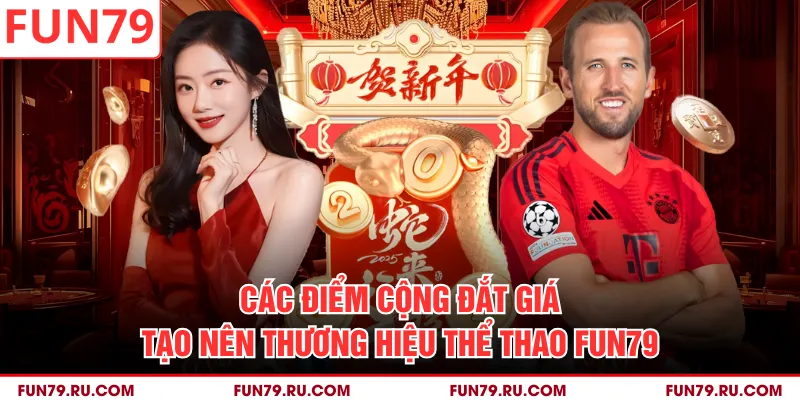 Các điểm cộng đắt giá tạo nên thương hiệu thể thao FUN79