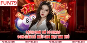 Cách Chơi Xổ Số Bingo - Đơn Giản Dễ Hiểu Cho Mọi Tân Thủ