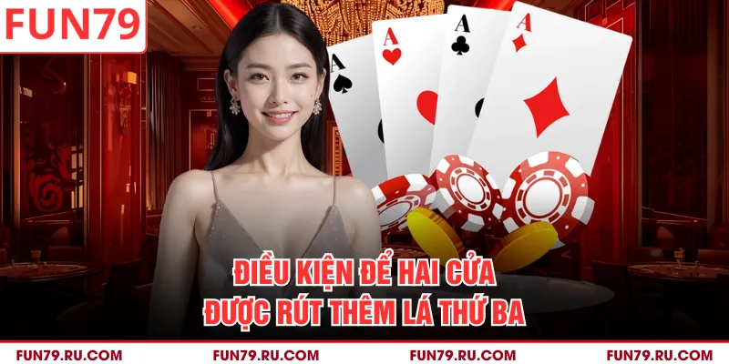 Điều kiện để hai cửa được rút thêm lá thứ ba